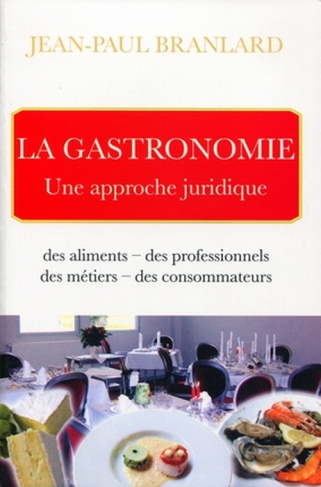 La gastronomie. Une approche juridique