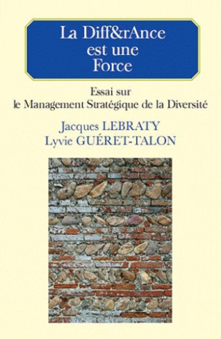 La Diff&rAnce est une force. Essai sur le management stratégique de la diversité
