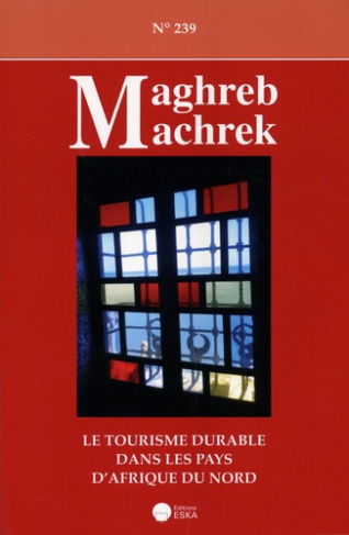 Maghreb-Machrek N° 239 : Le tourisme durable dans les pays d'Afrique du Nord
