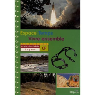 Espace Temps Vivre ensemble CP. Cahier d'activités Guyane