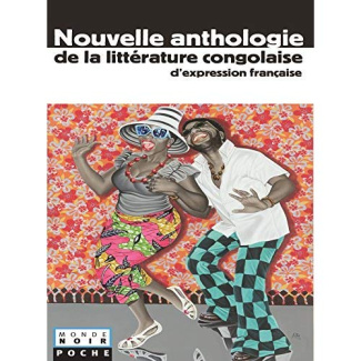 Nouvelle anthologie de la littérature congolaise d'expression française. Textes (1977-2003) et histo