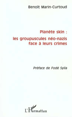 Planète skin : les groupuscules néo-nazis face à leurs crimes