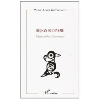 RÉJAN DUCHARME. De la pie-grièche à l'oiseau-moqueur