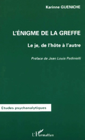 L'énigme de la greffe. Le je, de l'hôte à l'autre