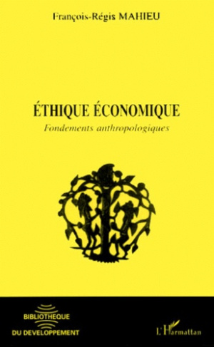Ethique économique. Fondements anthropologiques