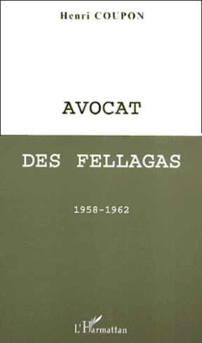 Avocat des fellagas. 1958-1962