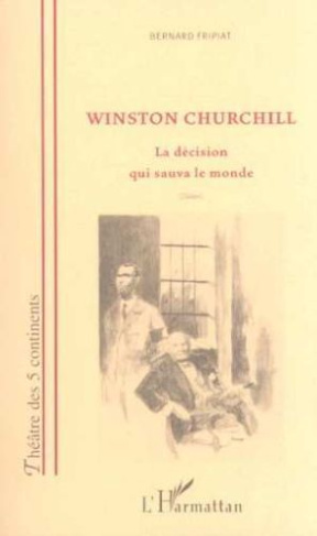 Winston churchill. La décision qui sauva le monde