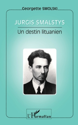 Jurgis Smalstys. Un destin lituanien