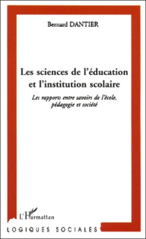Les sciences de l'éducation et l'institution scolaire. Les rapports entre savoirs de l'école, pédago