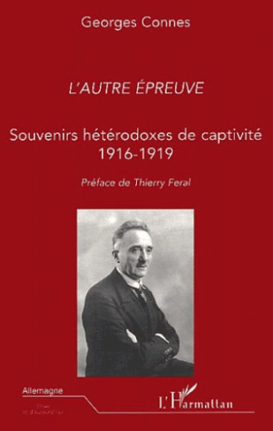 L'autre épreuve. Souvenirs hétérodoxes de captivité 1916-1919