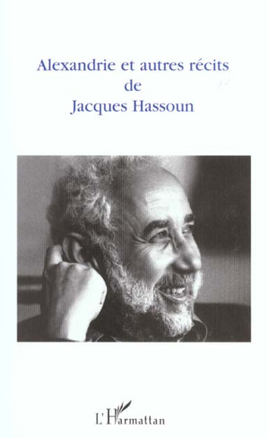 ALEXANDRIE ET AUTRES RECITS DE JACQUES HASSOUN