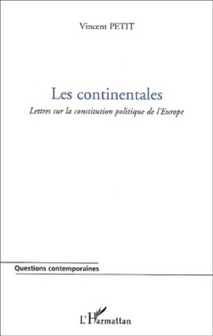 Les continentales. Lettres sur la constitution politique de l'Europe