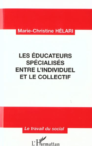 Les éducateurs spécialisés entre l'individuel et le collectif