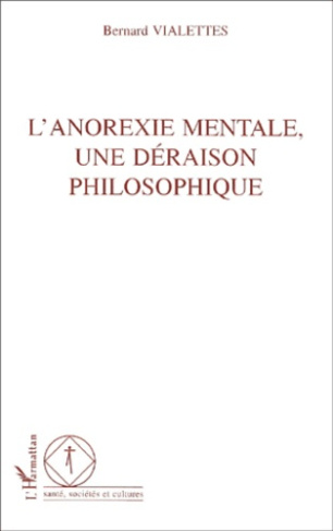 L'anorexie mentale, une déraison philosophique