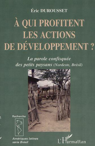 A qui profitent les actions de développement ? La parole confisquée des petits paysans (Nordeste, Br