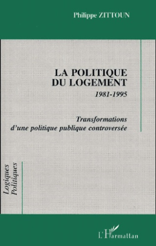 La politique du logement 1981-1995. Transformations d'une politique publique controversée