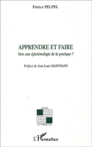 Apprendre et faire. Vers une épistémologie de la pratique ?