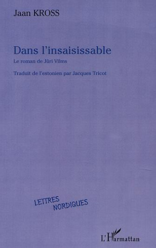 Dans l'insaisissable : le roman de Juri Vilms