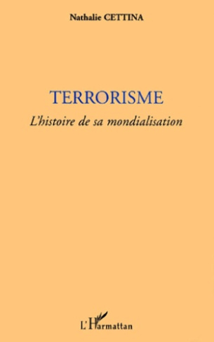 Terrorisme. L'histoire de sa mondialisation