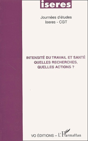 Intensité du travail et santé. Quelle recherches, quelles actions ?
