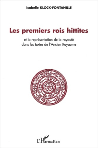 Les premiers rois hittites et la représentation de la royauté dans les textes de l'Ancien Royaume