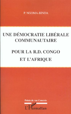 UNE DEMOCRATIE LIBERALE COMMUNAUTAIRE POUR LA REPUBLIQUE DEMOCRATIQUE DU CONGO ET L'AFRIQUE