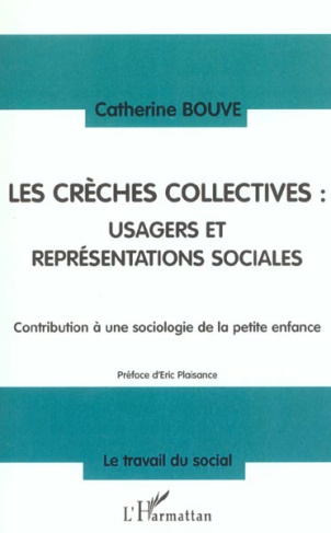 Les crèches collectives : usagers et représentations sociales. Contribution à une sociologie de la p