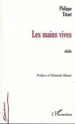 Les mains vives. Récits