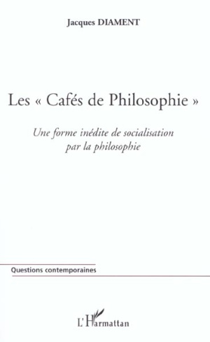 Les cafés de philosophie. Une forme inédite de socialisation par la philosophie