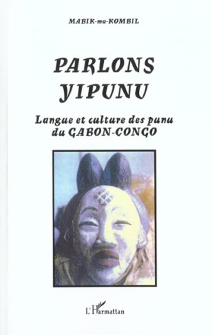 Parlons yipuni. Langue et culture des punu du Gabon-Congo
