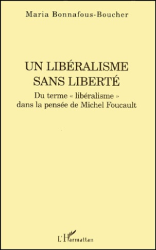 Un libéralisme sans liberté. Du terme "libéralisme" dans la pensée de Michel Foucault