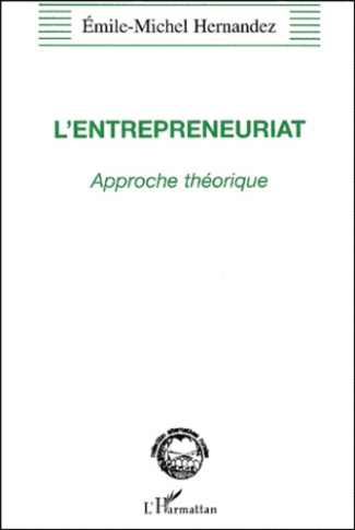 L'entrepreneuriat. Approche théorique