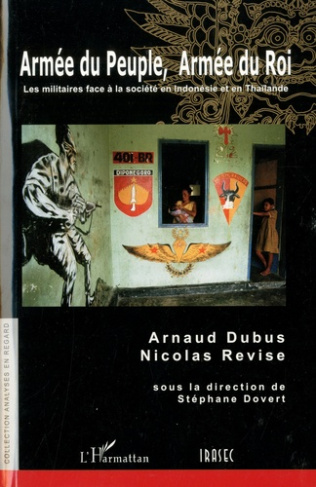Armée du peuple, armée du roi. Les militaires face à la société en Indonésie et en Thaïlande