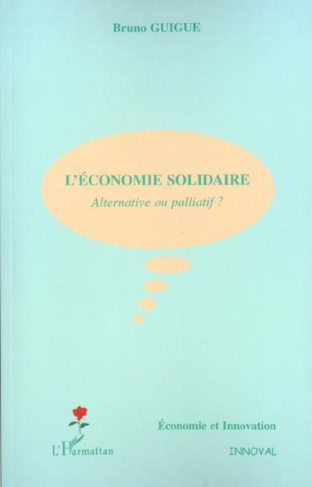 L'économie solidaire. Alternative ou palliatif ?