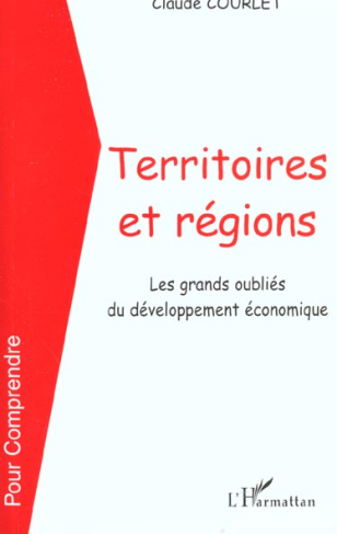 Territoires et régions. Les grands oubliés du développement économique