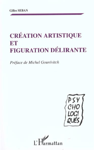 CRÉATION ARTISTIQUE ET FIGURATION DÉLIRANTE