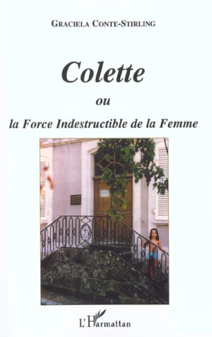 Colette ou la Force Indestructible de la Femme