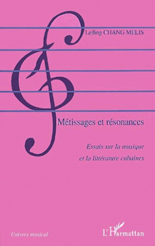 Métissages et résonances. Essais sur la musique et la littérature cubaines