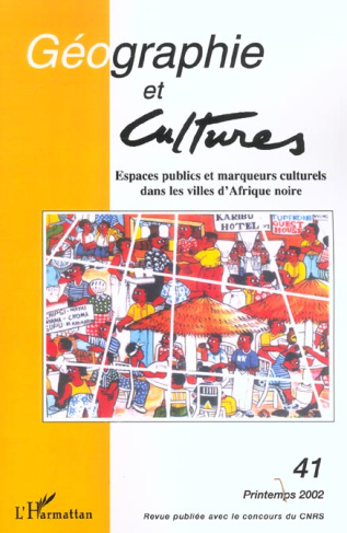 Géographie et Cultures N° 41, Printemps 2002 : Espaces publics et marqueurs culturels dans les ville