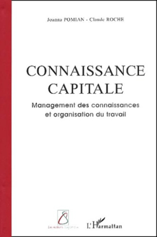Connaissance capitale. Management des connaissances et organisation du travail