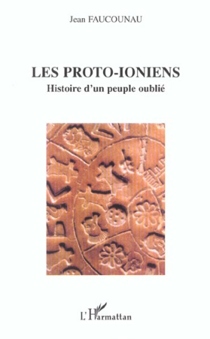 Les Proto-Ioniens. Histoire d'un peuple oublié