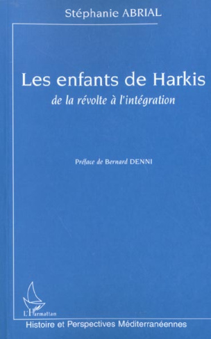Les enfants de Harkis. De la révolte à l'intégration