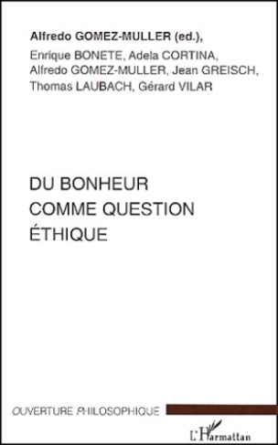 Du bonheur comme question éthique
