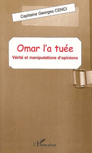 Omar l'a tuée. Vérités et manipulations d'opinions