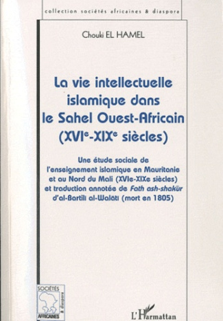 La vie intellectuelle islamique dans le Sahel Ouest-Africain. Une étude sociale de l'enseignement is
