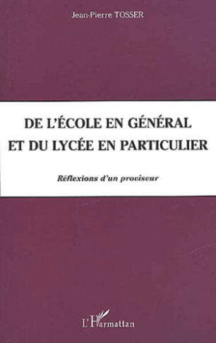 De l'école en général et du lycée en particulier. Réflexions d'un proviseur