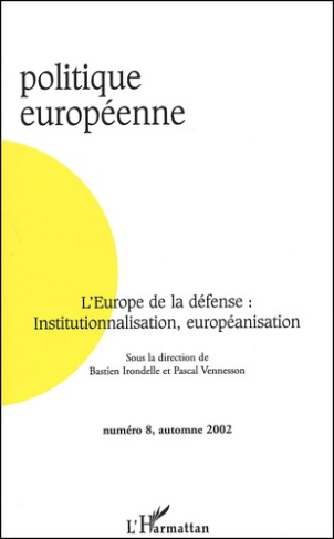 Politique européenne N° 8 Automne 2002 : L'Europe de la défense : institutionnalisation, européanisa