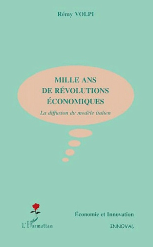 Mille ans de révolutions économiques. La diffusion du modèle italien