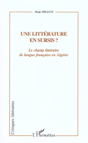 Une littérature en sursis ? Le champ littéraire de langue française en Algérie