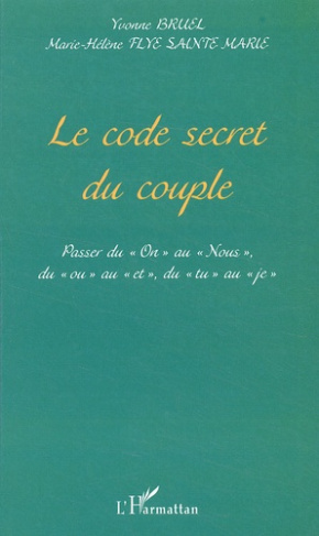 Le code secret du couple. Passer du "On" au "Nous", du "ou au "et", du "tu" au "je"